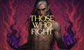 THOSE WHO FIGHT